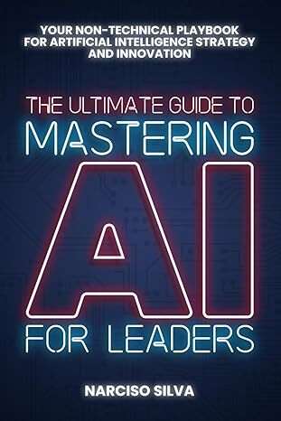the-ultimate-guide-to-mastering-ai-for-leaders