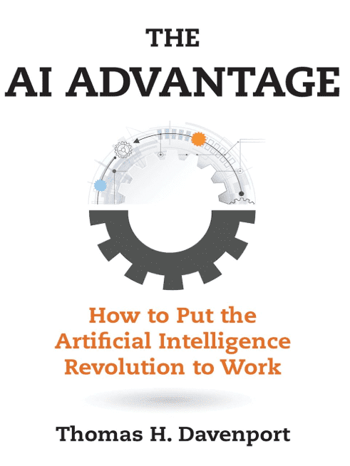 The AI Advantage: How to Put the Artificial Intelligence Revolution to Work