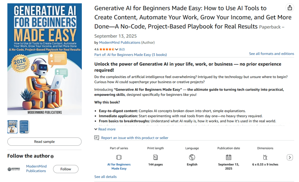 Generative AI for Beginners Made Easy: How to Use AI Tools to Create Content, Automate Your Work, Grow Your Income, and Get More Done—A No-Code, Project-Based Playbook for Real Results