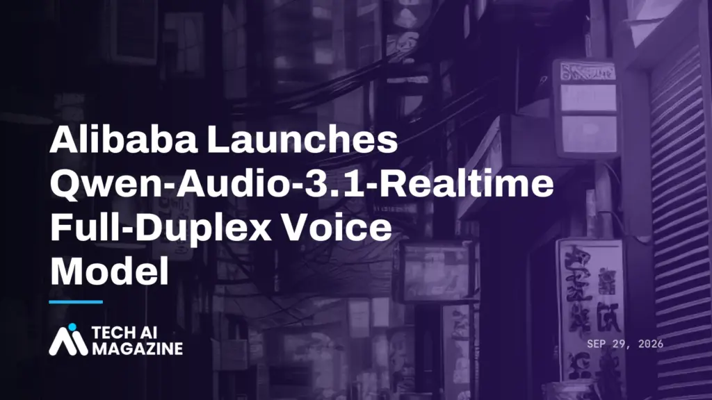 Alibaba Launches Qwen-Audio-3.1-Realtime Full-Duplex Voice Model