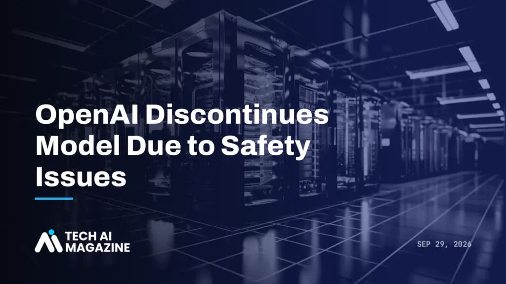 OpenAI Discontinues Model Due to Safety Issues