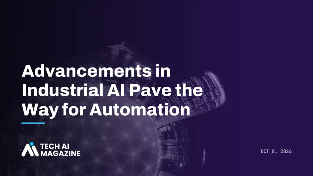 Advancements in Industrial AI Pave the Way for Automation