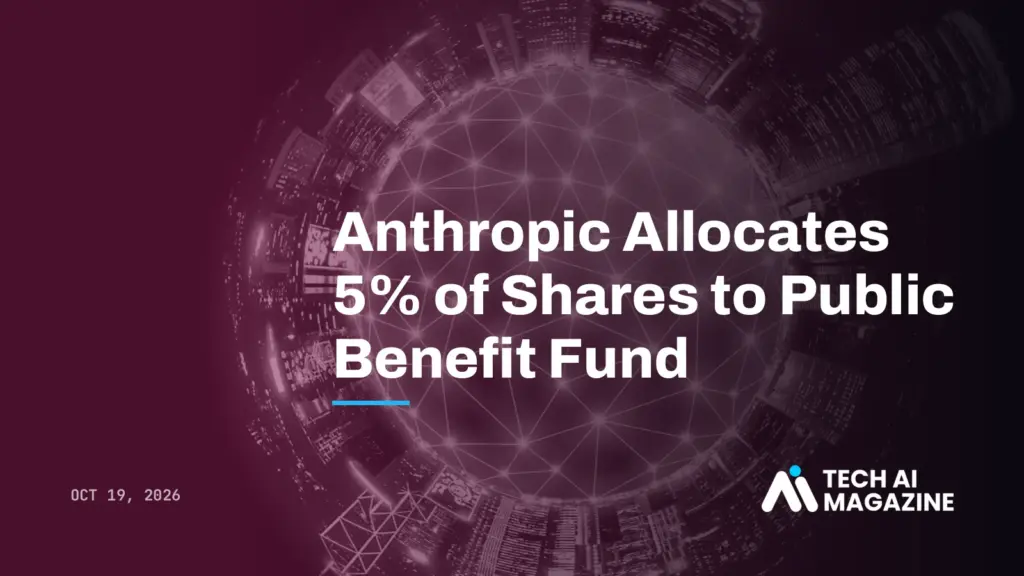 Anthropic Allocates 5% of Shares to Public Benefit Fund
