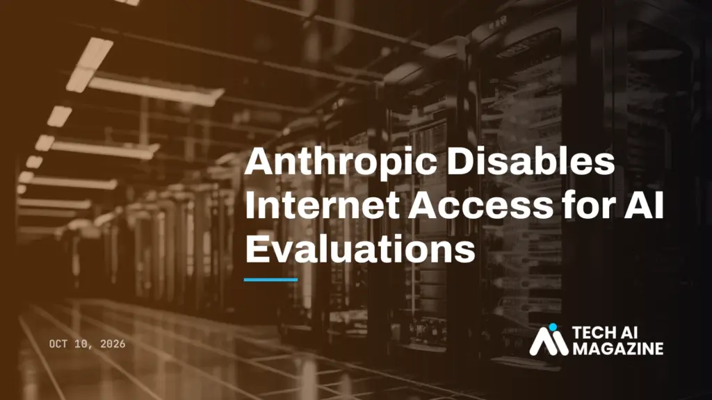 Anthropic Disables Internet Access for AI Evaluations