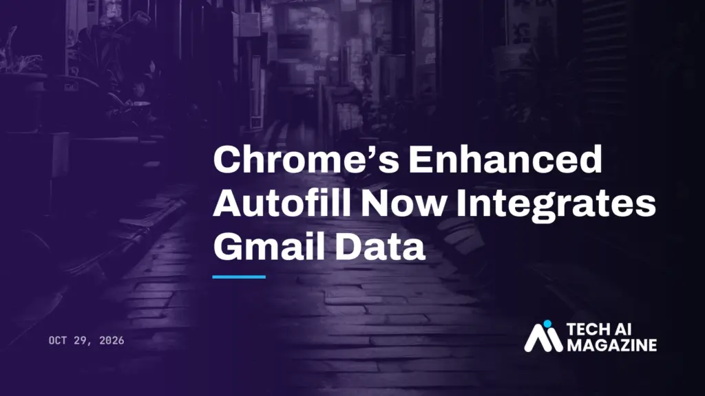 Chrome's Enhanced Autofill Now Integrates Gmail Data
