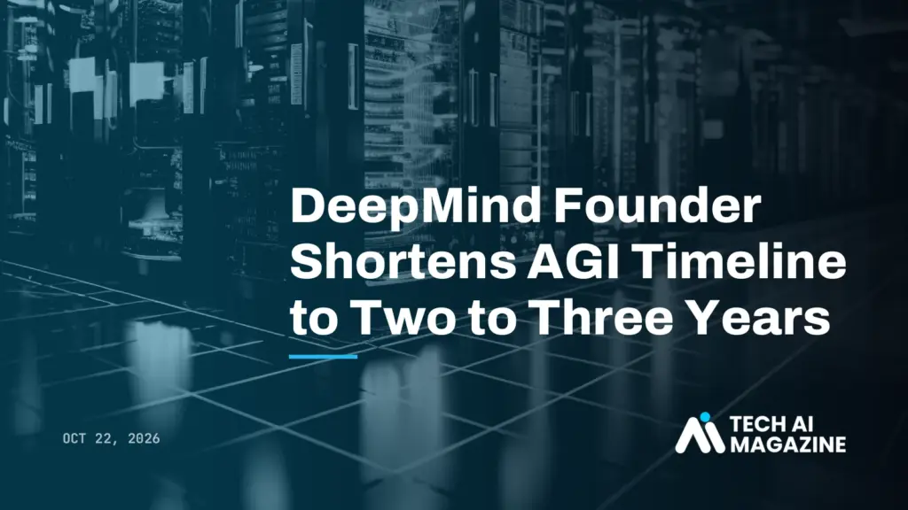 DeepMind Founder Shortens AGI Timeline to Two to Three Years