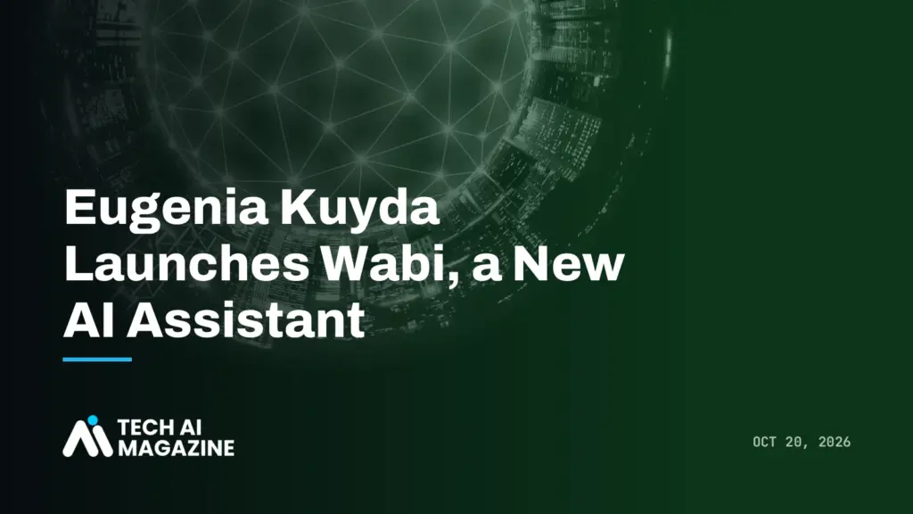Eugenia Kuyda Launches Wabi, a New AI Assistant