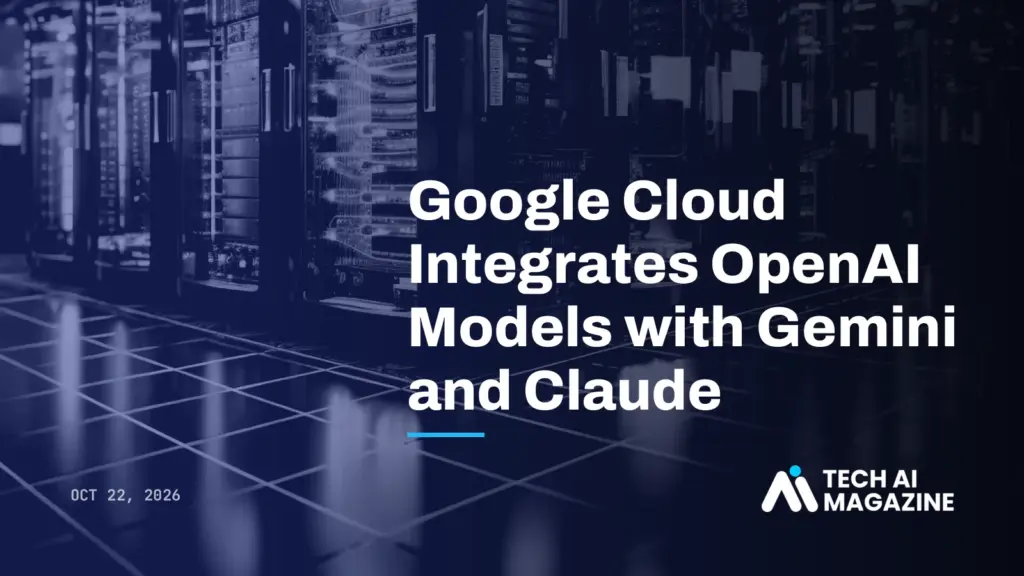 Google Cloud Integrates OpenAI Models with Gemini and Claude