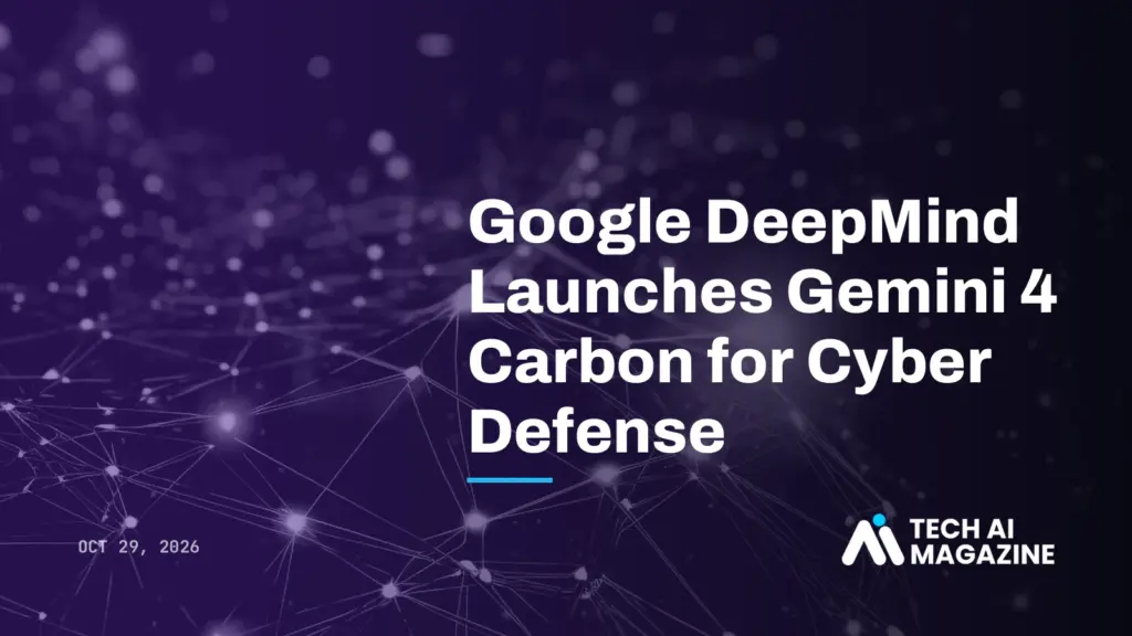 Google DeepMind Launches Gemini 4 Carbon for Cyber Defense
