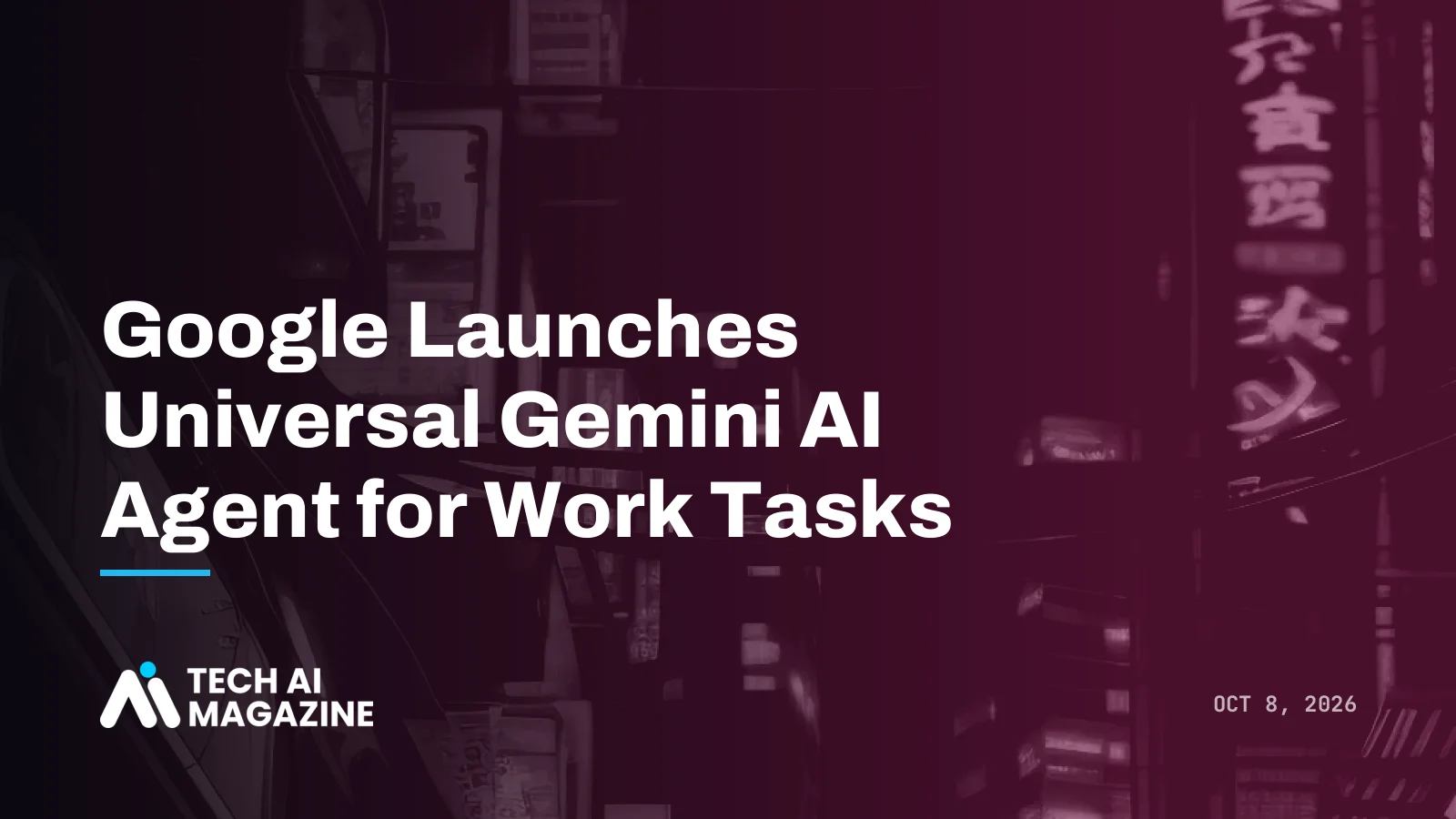 Google Launches Universal Gemini AI Agent for Work Tasks - Tech AI ...