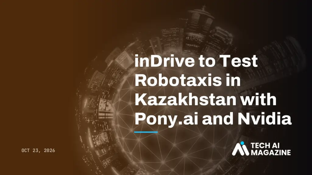 inDrive to Test Robotaxis in Kazakhstan with Pony.ai and Nvidia