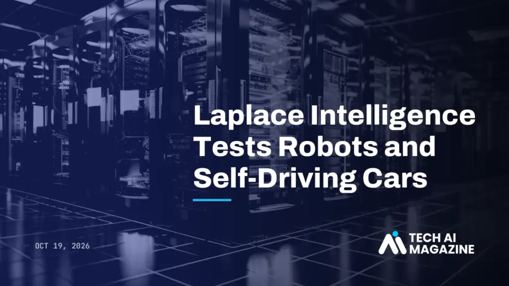 Laplace Intelligence Tests Robots and Self-Driving Cars