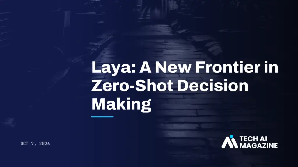 Laya: A New Frontier in Zero-Shot Decision Making