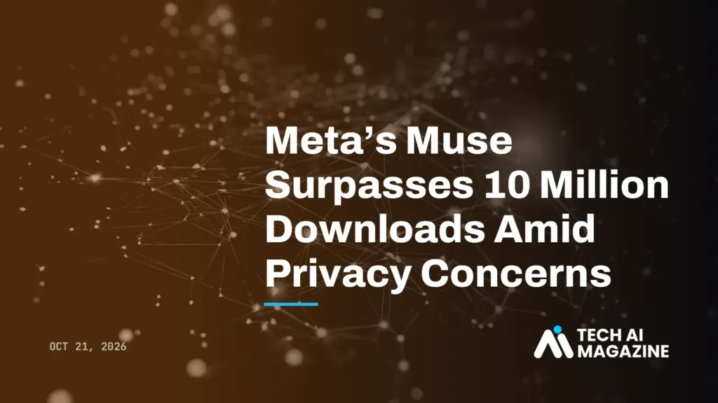 Meta's Muse Surpasses 10 Million Downloads Amid Privacy Concerns