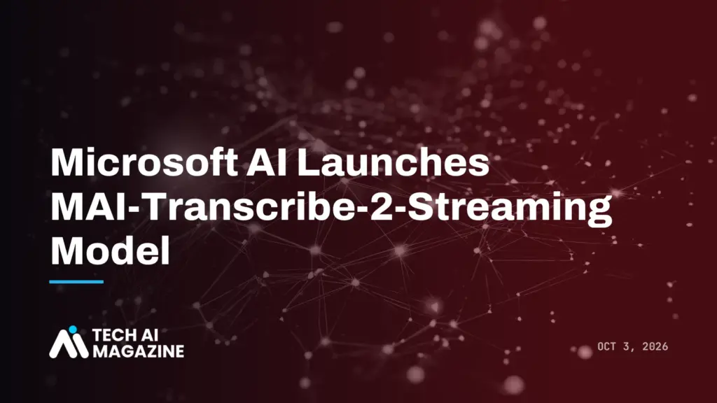 Microsoft AI Launches MAI-Transcribe-2-Streaming Model