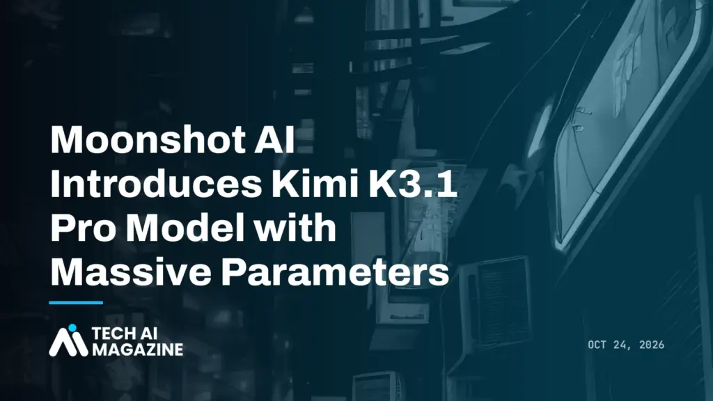 Moonshot AI Introduces Kimi K3.1 Pro Model with Massive Parameters