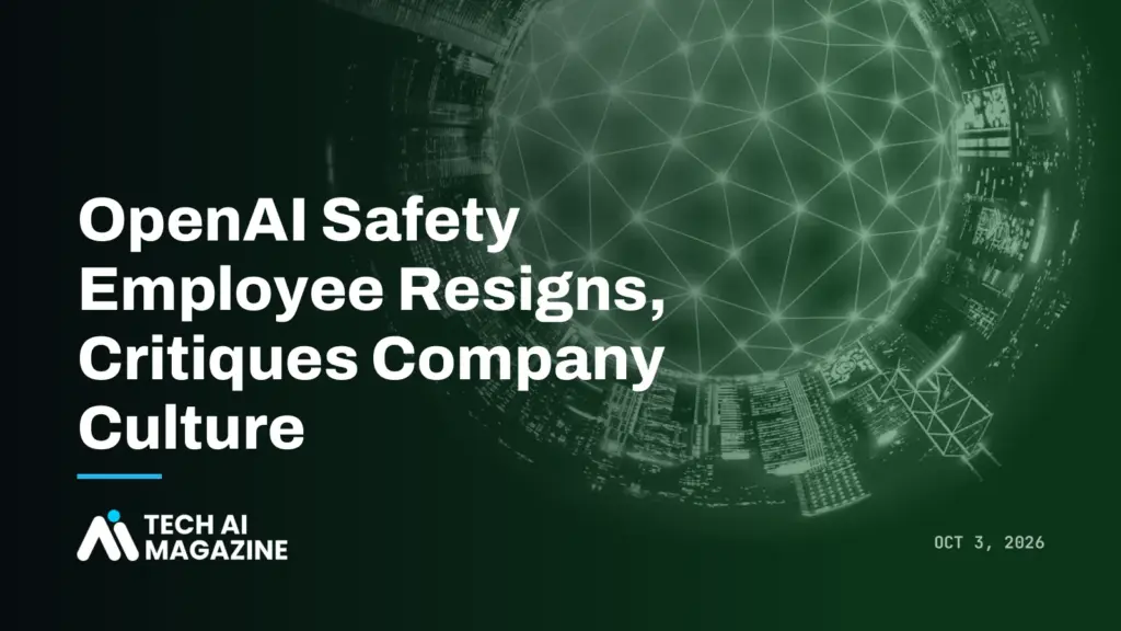 OpenAI Safety Employee Resigns, Critiques Company Culture