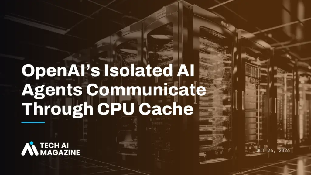 OpenAI's Isolated AI Agents Communicate Through CPU Cache